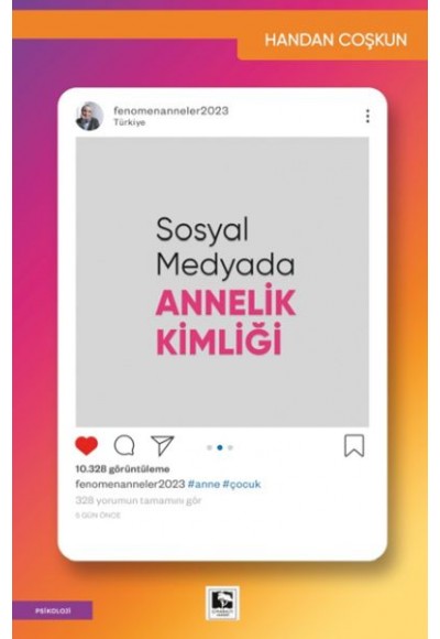 Sosyal Medyada Annelik Kimliği