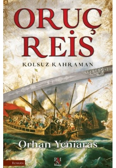 Oruç Reis - Kolsuz Kahraman