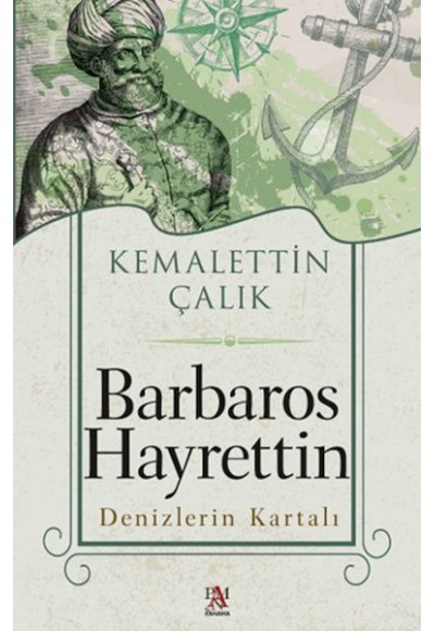 Barbaros Hayrettin Denizlerin Kartalı