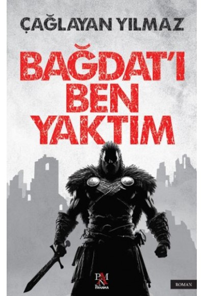 Bağdat’ı Ben Yaktım