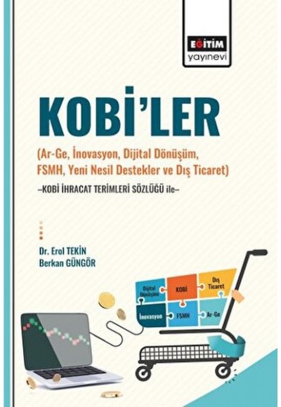 Kobi’ler (Ar-Ge, İnovasyon, Dijital Dönüşüm, Fsmh, Yeni Nesil Destekler ve Dış Ticaret) -Kobi İhraca
