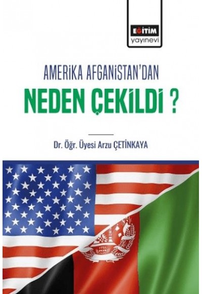 Amerika Afganistan’Dan Neden Çekildi?