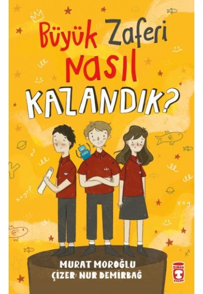 Büyük Zaferi Nasıl Kazandık