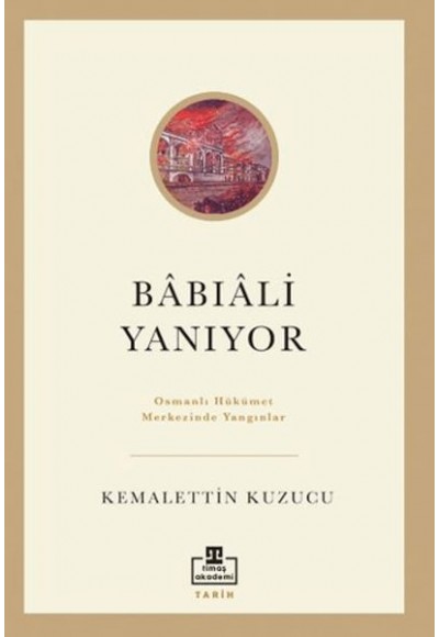 Bâbıâli Yanıyor