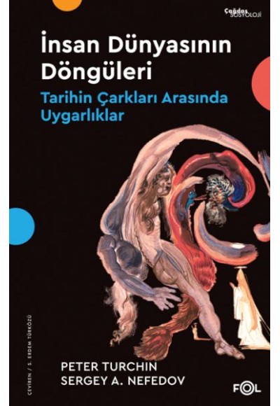 İnsan Dünyasının Döngüleri –Tarihin Çarkları Arasında Uygarlıklar