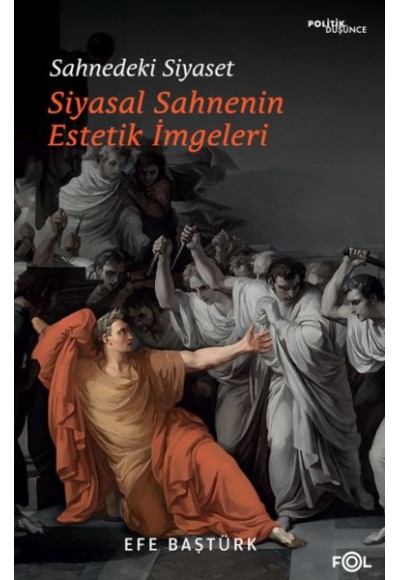 Sahnedeki Siyaset – Siyasal Düşüncenin Estetik İmgeleri