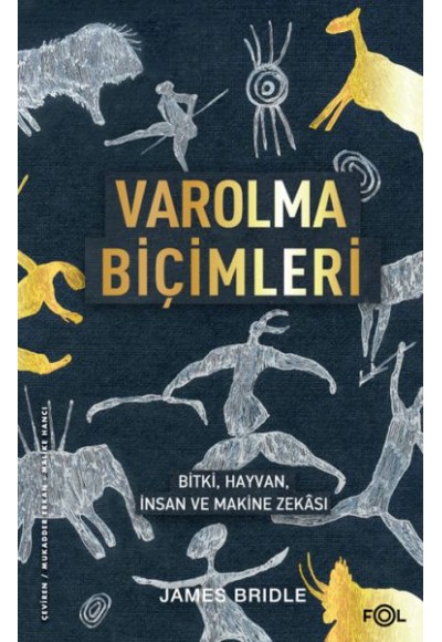 Varolma Biçimleri –Bitki, Hayvan, İnsan ve Makine Zekâsı