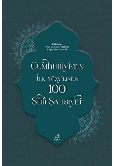 Cumhuriyetin İlk Yüzyılında 100 Sufi Şahsiyet