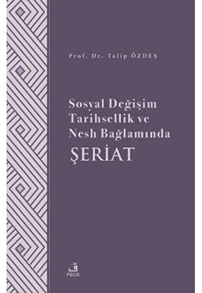 Sosyal Değişim Tarihsellik ve Nesh Bağlamında Şeriat