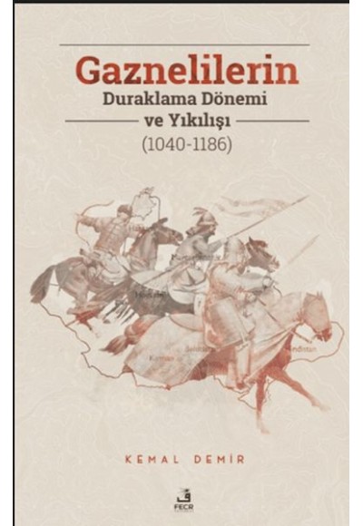 Gaznelilerin Duraklama Dönemi ve Yıkılışı (1040-1186)