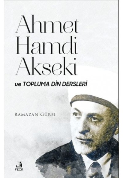 Ahmet Hamdi Akseki ve Topluma Din Dersleri