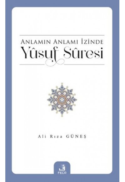 Anlamın Anlamı İzinde Yusuf Suresi