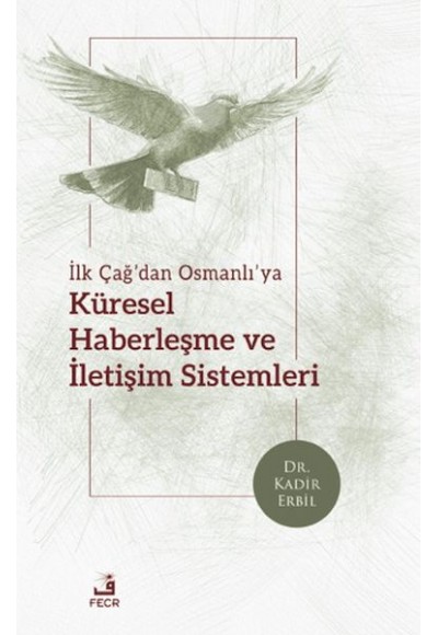 İlk Çağ’dan Osmanlı’ya Küresel Haberleşme ve İletişim Sistemleri