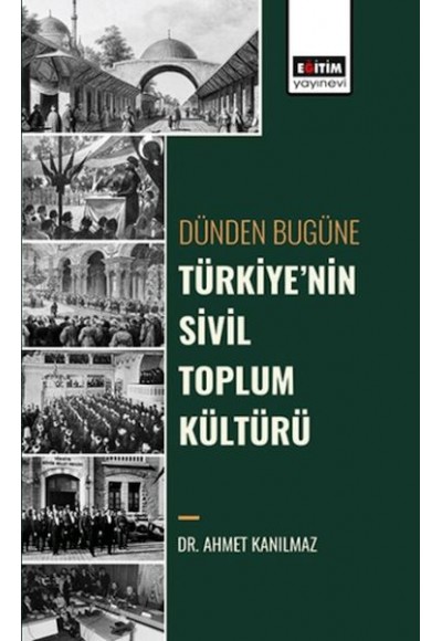 Dünden Bugüne Türkiye’Nin Sivil Toplum Kültürü