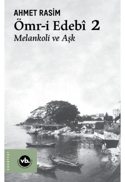 Ömr-i Edebî 2 Melankoli ve Aşk