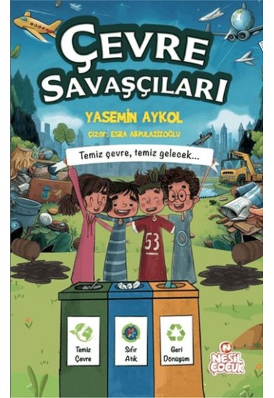 Çevre Savaşçıları - Temiz Çevre, Temiz Gelecek (Ciltli)