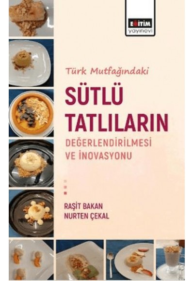 Türk Mutfağındaki Sütlü Tatlıların Değerlendirilmesi Ve İnovasyonu