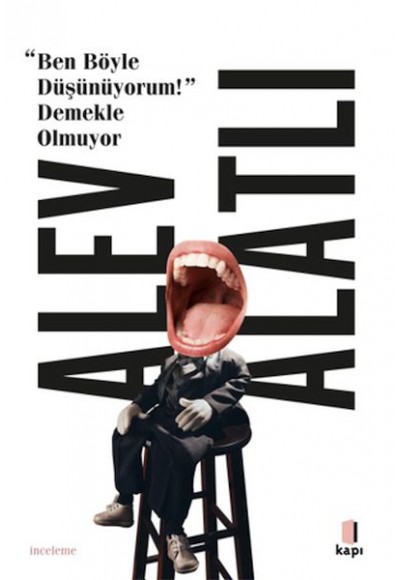 Ben Böyle Düşünüyorum! Demekle Olmuyor