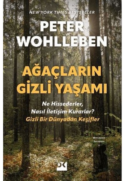 Ağaçların Gizli Yaşamı - Ne Hissederler, Nasıl İletişim Kurarlar - Gizli Bir Dünyadan Keşifler