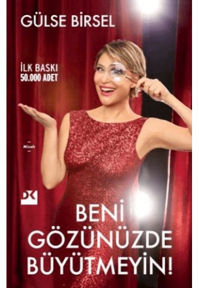 Beni Gözünüzde Büyütmeyin!