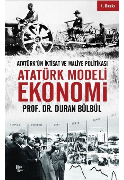 Atatürk Modeli Ekonomi - Atatürk’ün İktisat ve Maliye Politikası