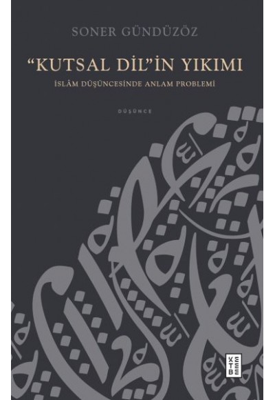“Kutsal Dil”in Yıkımı
