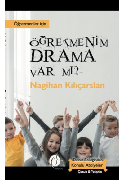 Öğretmenim Drama Var Mı?