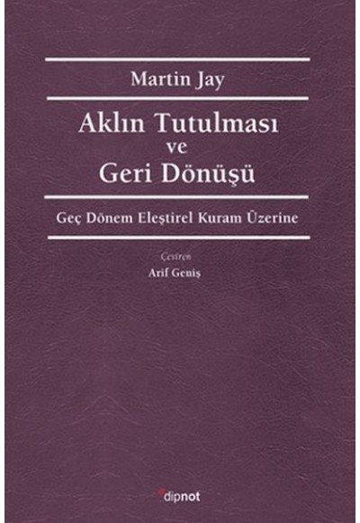 Aklın Tutulması ve Deri Dönüşü