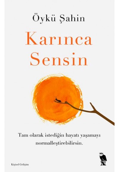 Karınca Sensin