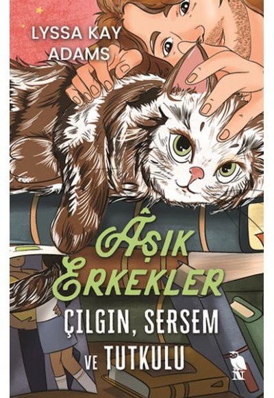 Âşık Erkekler: Çılgın, Sersem ve Tutkulu