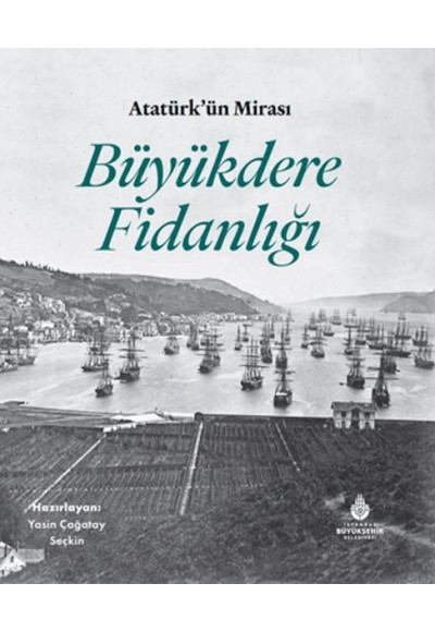Atatürk'Ün Mirası Büyükdere Fidanlığı