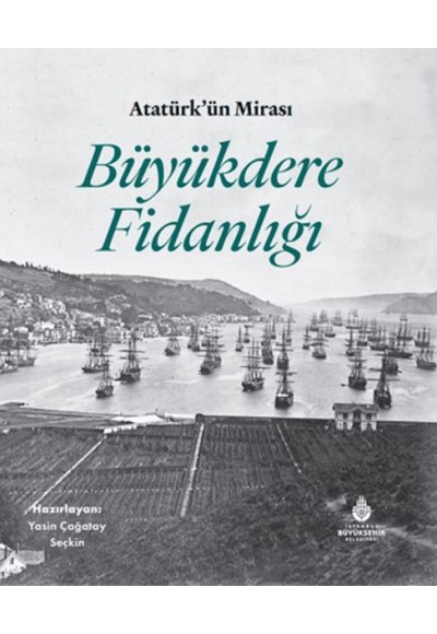 Atatürk'Ün Mirası Büyükdere Fidanlığı