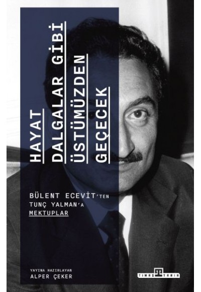 Hayat Dalgalar Gibi Üstümüzden Geçecek