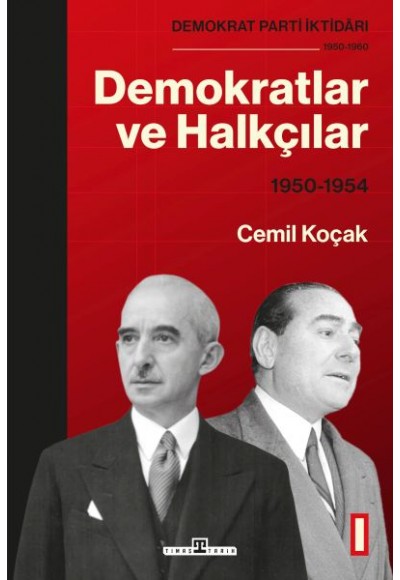 Demokrat Parti İktidarı (1950-1960): Demokratlar ve Halkçılar (1950-1954) Cilt 1