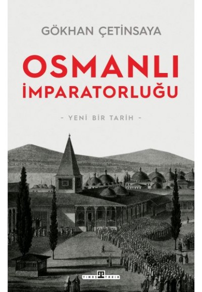 Osmanlı İmparatorluğu: Yeni Bir Tarih