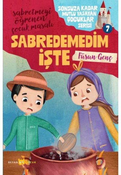 Sonsuza Kadar Mutlu Yaşayan  Çocuklar Serisi -7 Abredemedim İşte
