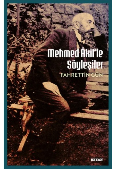 Mehmet Akif'le Söyleşiler