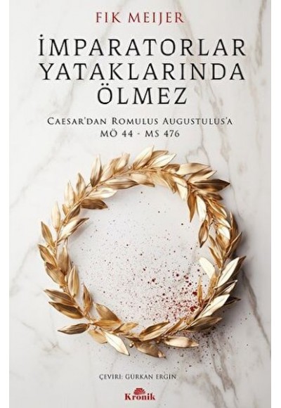 İmparatorlar Yataklarında Ölmez