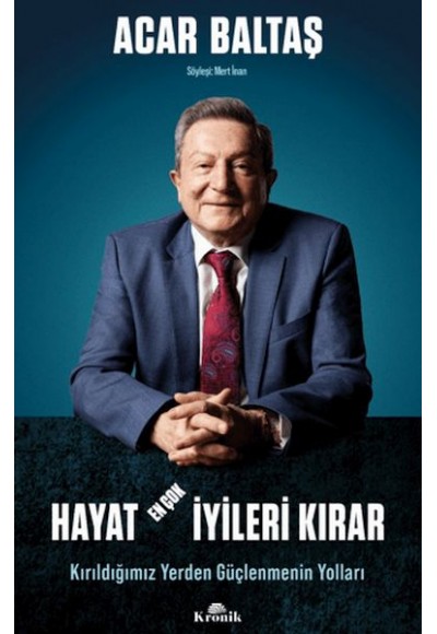 Hayat En Çok İyileri Kırar - Kırıldığımız Yerden Güçlenmenin Yolları