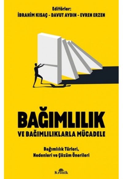 Bağımlılık ve Bağımlılıklarla Mücadele Bağımlılık Türleri, Nedenleri ve Çözüm Önerileri