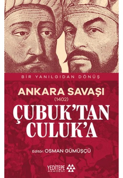 Ankara Savaşı (1402) Çubuk’tan Culuk’a