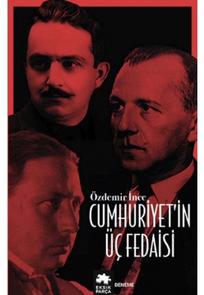 Cumhuriyet’in Üç Fedaisi