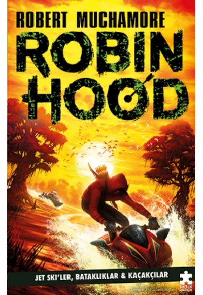 Robin Hood 3 - Jet Ski’ler, Bataklıklar ve Kaçakçılar