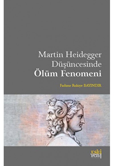 Martin Heidegger Düşüncesinde Ölüm Fenomeni