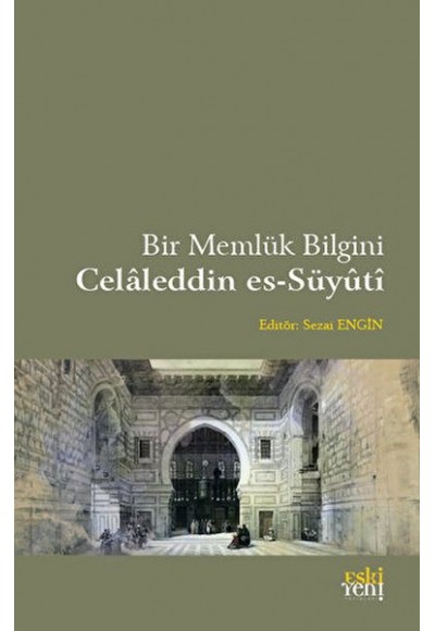 Bir Memlük Bilgini - Celaleddin es-Süyuti