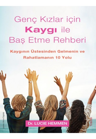 Genç Kızlar için Kaygı ile Baş Etme Rehberi