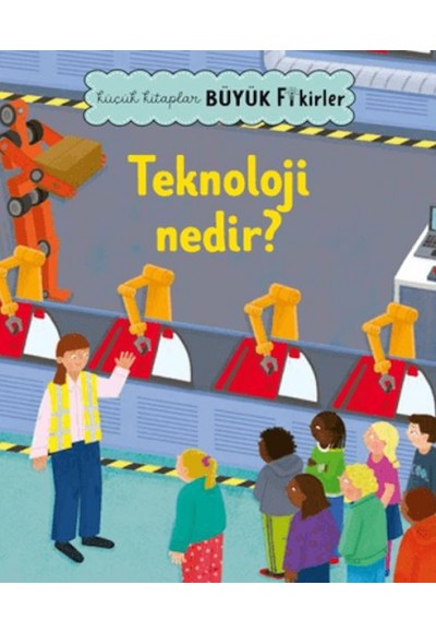 Küçük Kitaplar Büyük Fikirler: Teknoloji Nedir?