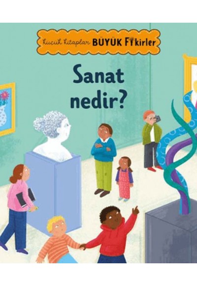 Küçük Kitaplar Büyük Fikirler: Sanat Nedir?