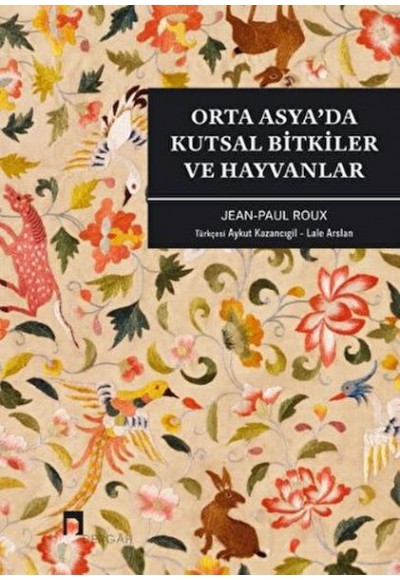 Orta Asya’da Kutsal Bitkiler ve Hayvanlar