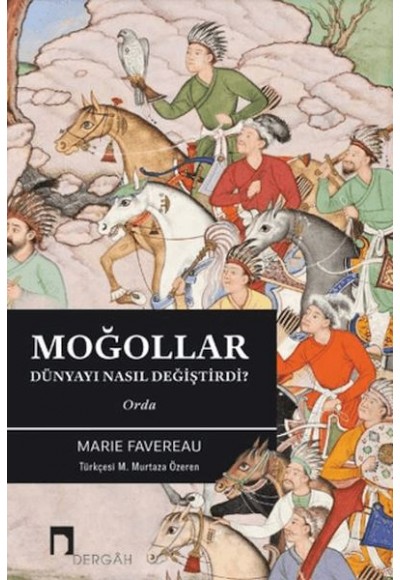 Moğollar Dünyayı Nasıl Değiştirdi?